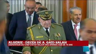 Décès d'Ahmed Gaïd Salah : une brèche ouverte vers le changement en Algérie