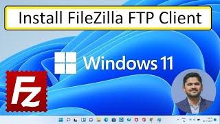 How to Download and Install FileZilla FTP Client on Windows 11
