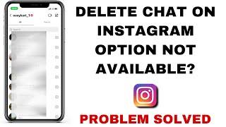 Delete All Chat Option Not Available On Instagram Problem Solved