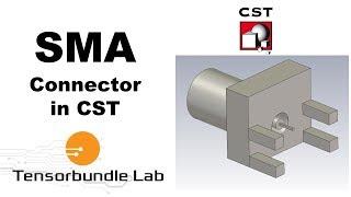 CST MWS Tutorial 15: Design of SMA Connector