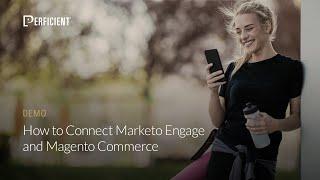 How to Connect Marketo Engage and Magento Commerce