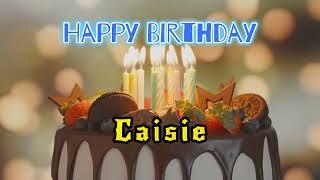 Happy Birthday Song Created for Someone Special Known by the Name Caisie