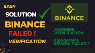 Binance failed verification solution | Binance assurance review failed!
