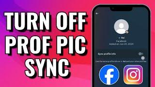 How To Turn Off Facebook And Instagram Profile Picture Sync (Basic Tutorial)