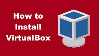 How to Install VirtualBox 7 (Step-by-Step)