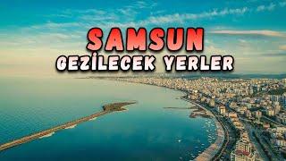 Samsun Gezilecek Yerler (21 Yer)