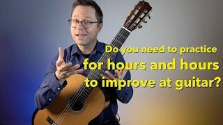 Does Practicing for Hours and Hours Make you Better at Guitar?