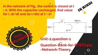 The switch is closed at t =0.With the capacitor uncharged, find value for I, di/dt ,d2i/dt2at t = 0+