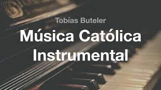  Música Católica Instrumental (Piano Solo) - Tobías Buteler