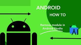 Android How to: Remove module in Android Studio