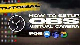 How to setup OBS Virtual camera for zoom, teams, google meet