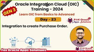 Day 23 - Oracle Integration Cloud (OIC) Training : Oracle Integration to Create Purchase Orders