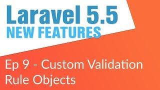 Custom Validation Rule Objects (9/14) - Laravel 5.5 New Features