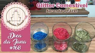 Dica da Jana #168 Glitter Comestível - Faça o seu Por Janaina Suconic