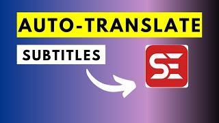 How to Auto-Translate Subtitles from One Language to Another in Subtitle Edit