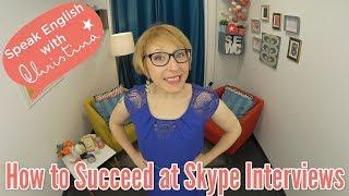 How to Succeed in Skype Interviews in English - Job interview in English tips