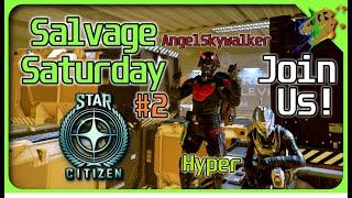 Star Citizen - Salvage Saturday 2 - Join Us!