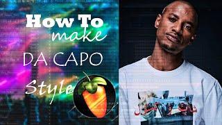 How to make Da Capo Style(Yehla Moya) | | Fl Studio(30 likes=Free flp)