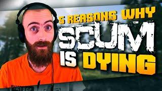 5 Reasons why SCUM is DYING...