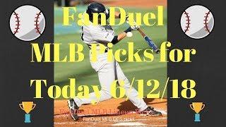 FanDuel MLB Picks for Today 6/12/18 | FanDuel MLB Lineup | How to Pick Winning DFS Lineups