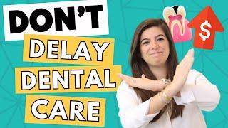 Consequences of Delayed Dental Care | Visiting the Dentist