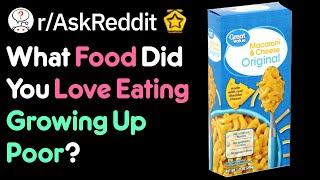 Your Favorite Childhood Meal Was Actually "Poor People's Food" (Reddit Stories r/AskReddit)