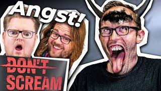 DU. DARFST. NICHT. SCHREIEN! | Don´t Scream