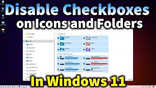 How to Disable Checkboxes on Icons and Folders in Windows 11