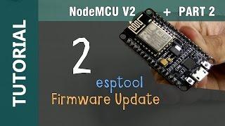 NodeMCU V2 ESP8266 ESP-12E Flashing Update Firmware using esptool.py Python in windows Tutorial 2