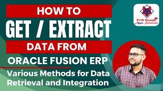 How to Retrieve Data from Oracle Fusion: Step-by-Step Guide | How to get data from oracle fusion