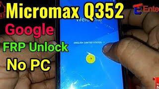 Micromax Q352 FRP Unlock or Google Bypass Without PC