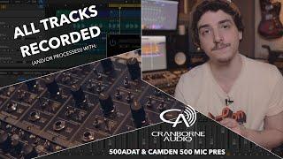 Recording a Song w/ Cranborne Audio (500ADAT Rack & Camden 500 Mic Pres)