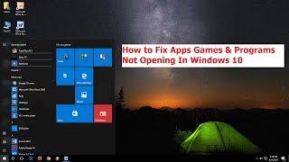 How to Fix Apps Games & Programs Not Opening In Windows 10