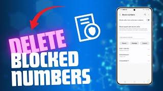 How To Delete Blocked Numbers on Samsung Galaxy S24