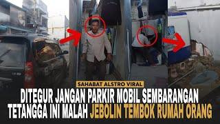 TETANGGA DITEGUR Jangan Parkir Sembarangan, Malah Marah dan Jebolin Tembok Rumah Orang.