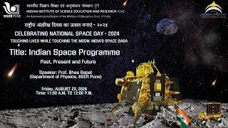 Indian Space Programme - Past, Present and Future | Prof. Bhas Bapat | National Space Day