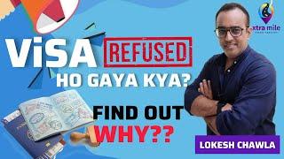 VISA REFUSED? | Top 10 Reasons Why Visa Gets Refused | Lokesh Chawla | Xtra Mile Travel Services