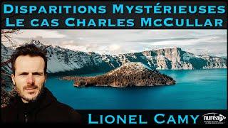 « Disparitions Mystérieuses : Le cas Charles McCullar » avec Lionel Camy