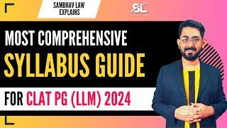 CLAT PG 2024: The Most Comprehensive Syllabus | CLAT PG 2024 Preparation | CLAT LLM 2024 Preparation