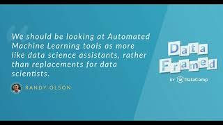 #19 Automated Machine Learning (with Randy Olson)