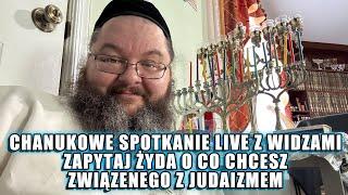 CHANUKOWE SPOTKANIE LIVE - PYTANIA I ODOPWIEDZI - WSZYSTKO ZWIĄZANE Z JUDAIZMEM