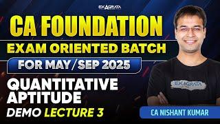 CA Foundation May 2025 Maths | CA Foundation Exam Oriented Batch [DEMO LECTURE 3] |By CA Nishant Sir