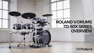 Overview of the Roland V-Drums TD-50X Series Electronic Drum Kits