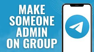 How to make someone Admin on Telegram group