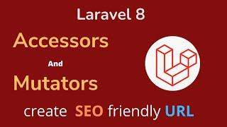 Laravel Accessor And Mutator | Accessor Vs Mutator Laravel | Getters And Setters | HINDI