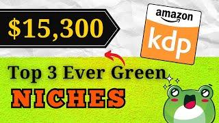 Top 3 Ever Green Amazon KDP Niches for High , Medium and Low Content Books !