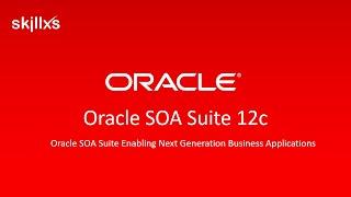 Oracle SOA Suite 12c | SkillXS IT Solutions