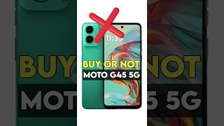 ️ Wait, Don't Buy Moto G45 5G : Buy or Not