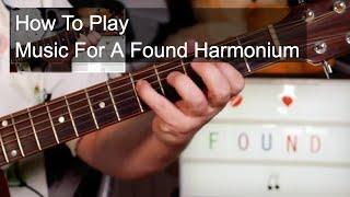 'Music For A Found Harmonium' Guitar Lesson