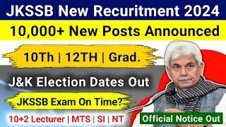 JKSSB New Posts 2024 | Jkssb 10th,12th Pass Jobs 2024 | J&K Election Notice 2024 | JKSSB NT Posts